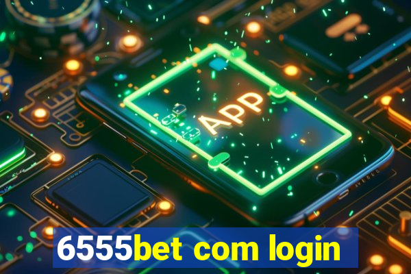 6555bet com login